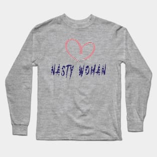 I LOVE NASTY WOMAN T-SHIRT Long Sleeve T-Shirt